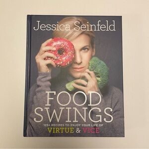 Jessica Seinfeld Food Swings 125+ Recipes Cookbook